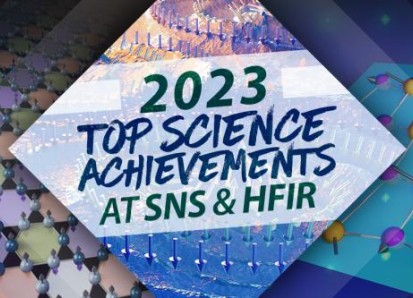 ORNL’s 2023 top science achievements at SNS, HFIR