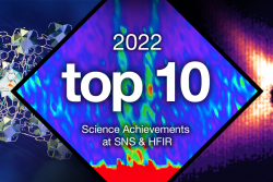 ORNL’s Top 10 Science Achievements at SNS and HFIR of 2022