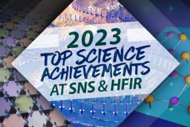 ORNL’s 2023 top science achievements at SNS, HFIR